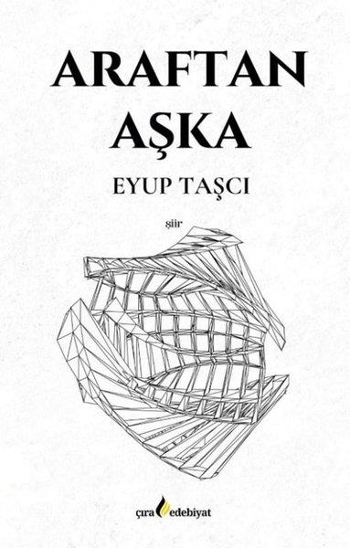 Eyüp TaşçıTürk ŞiiriAraftan Aşka