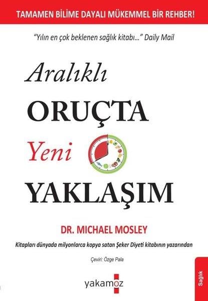 Michael MosleyBeden SağlığıAralıklı Oruçta Yeni Yaklaşım