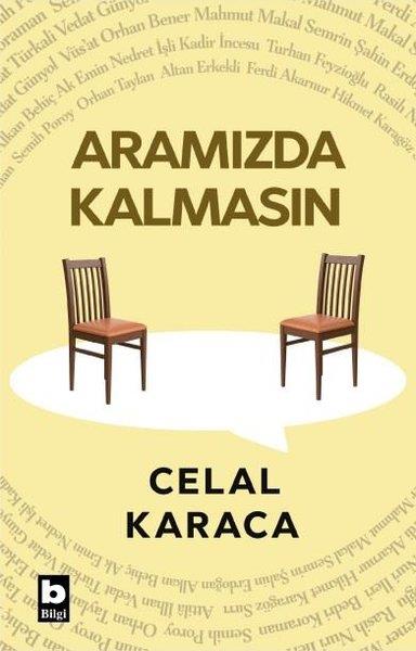 Celal KaracaSöyleşiAramızda Kalmasın