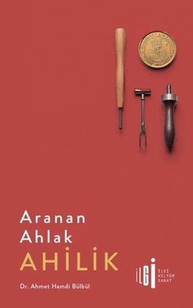 Ahmet Hamdi BülbülAlevilik & Bektaşilik KitaplarıAranan Ahlak: Ahilik