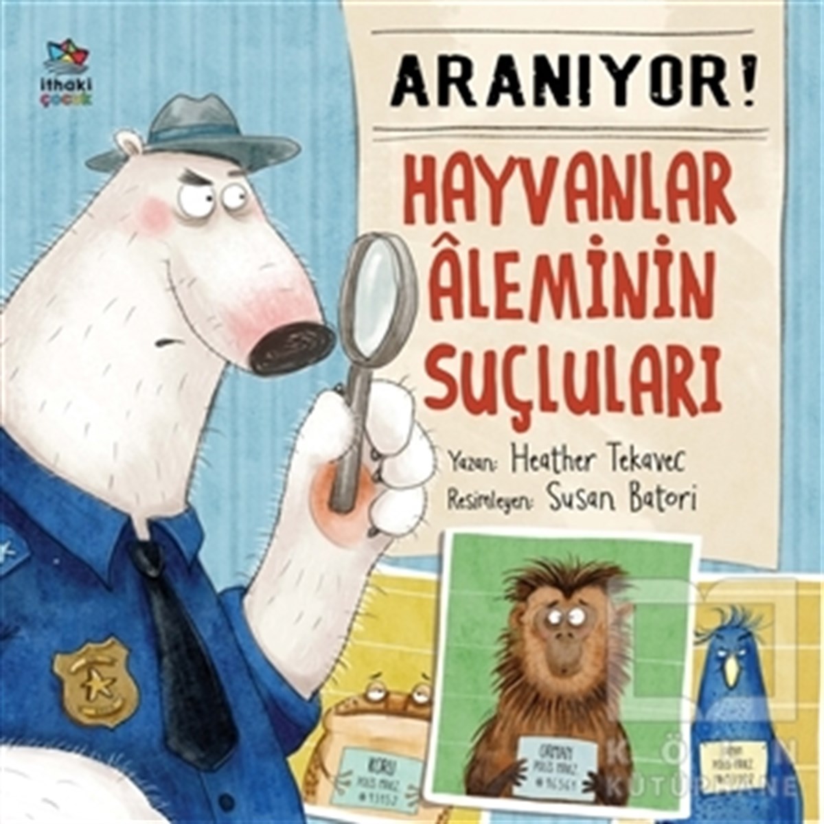 Heather TekavecÇocuk Hikaye KitaplarıAranıyor! Hayvanlar Aleminin Suçluları
