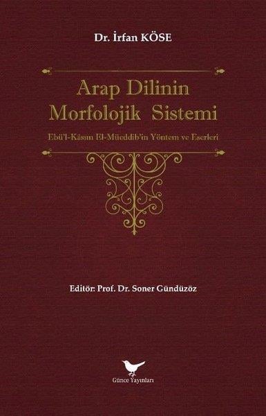 İrfan KöseDil Bilimi - EtimolojiArap Dilinin Morfolojik Sistemi