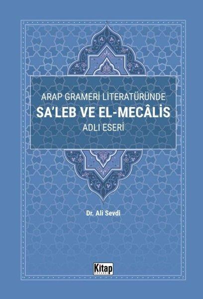 Ali SevdiDil Bilimi - EtimolojiArap Grameri Literatüründe Sa'leb ve El-Mecalis Adlı Eseri