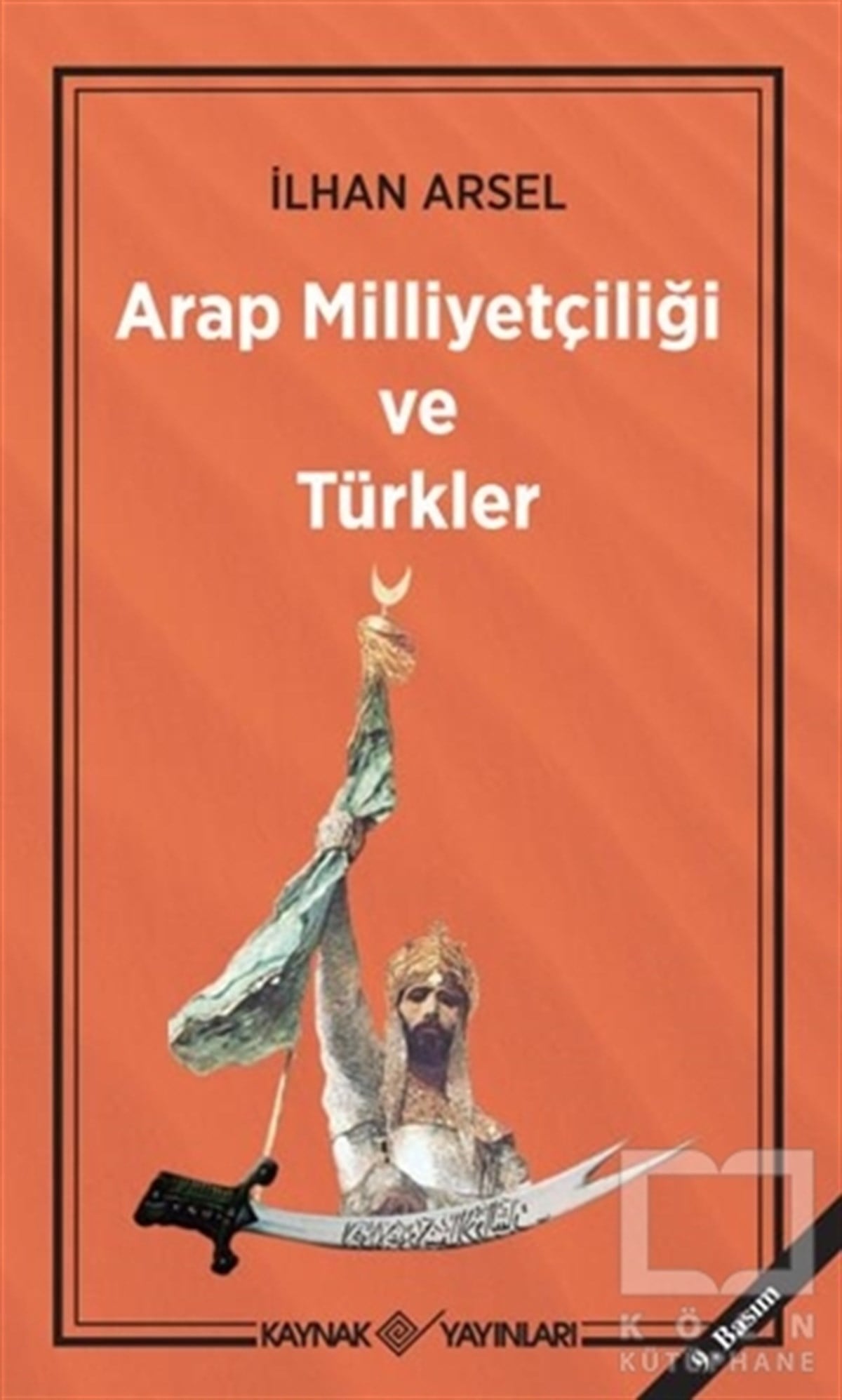 İlhan ArselMüslümanlıkArap Milliyetçiliği ve Türkler