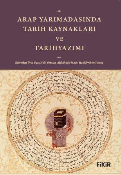 İlyas Uçarİslami KitaplarArap Yarımadasında Tarih Kaynakları ve Tarihyazımı