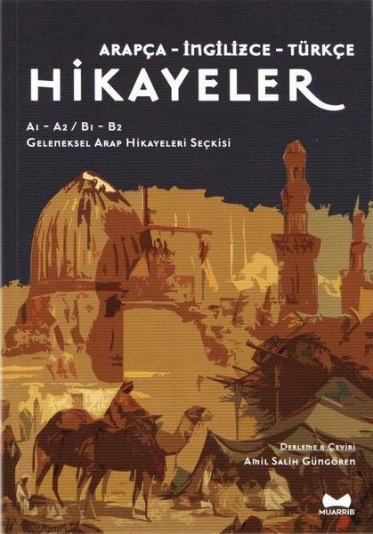 Amil Salih GüngörenDil Bilimi - EtimolojiArapça İngilizce Türkçe Hikayeler (A1 - A2 - B1 - B2) Geleneksel Arap Hikayeleri Seçkisi