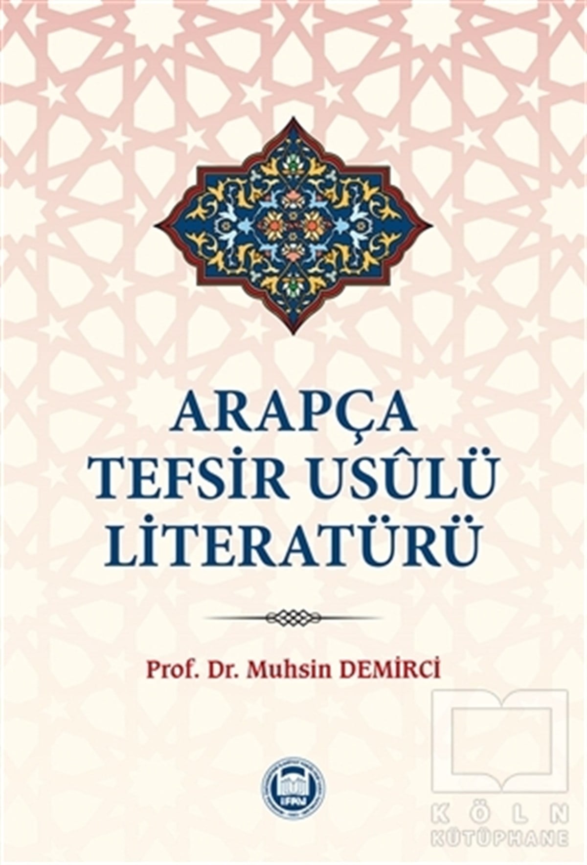Muhsin DemirciDiğerArapça Tefsir Usulü Literatürü