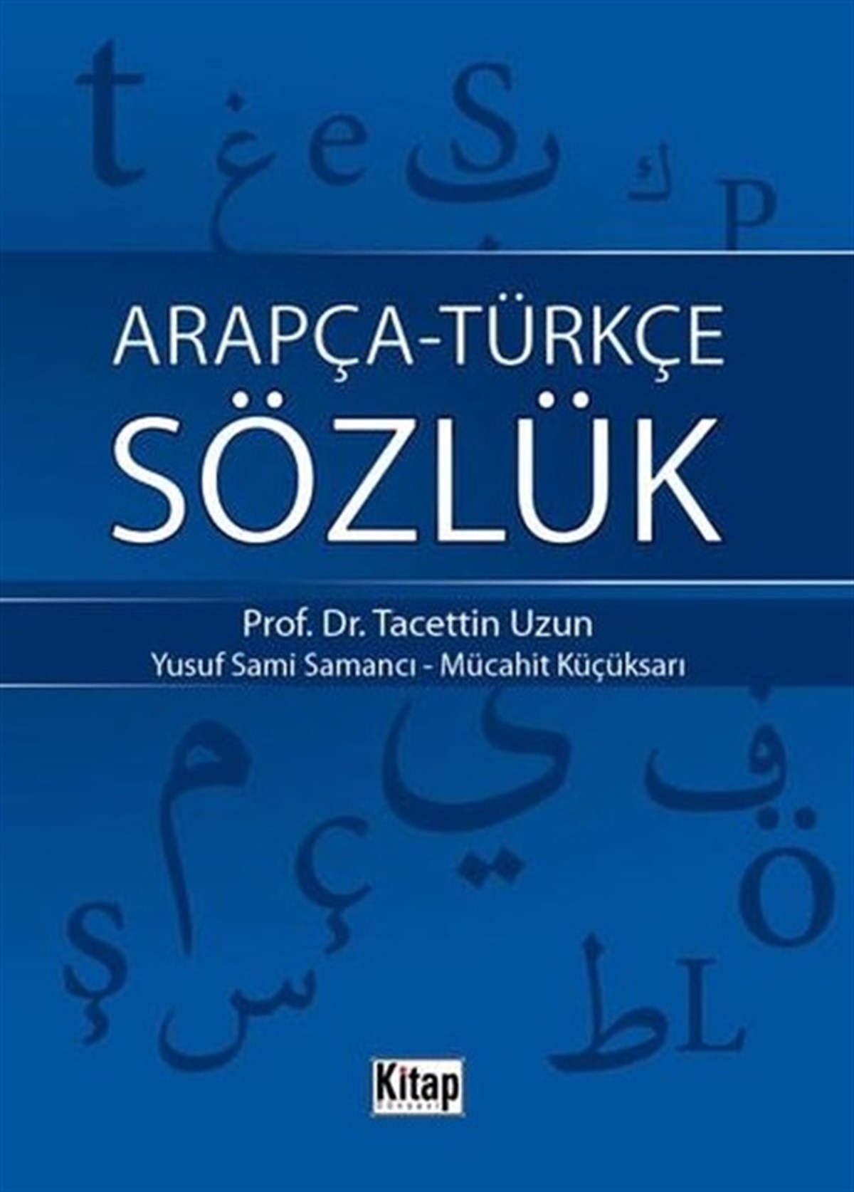 Tacettin UzunSözlükler ve Konuşma KılavuzlarıArapça-Türkçe Sözlük