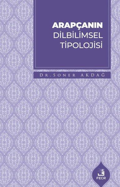 Soner AkdağDil Bilimi - EtimolojiArapçanın Dilbilimsel Tipolojisi