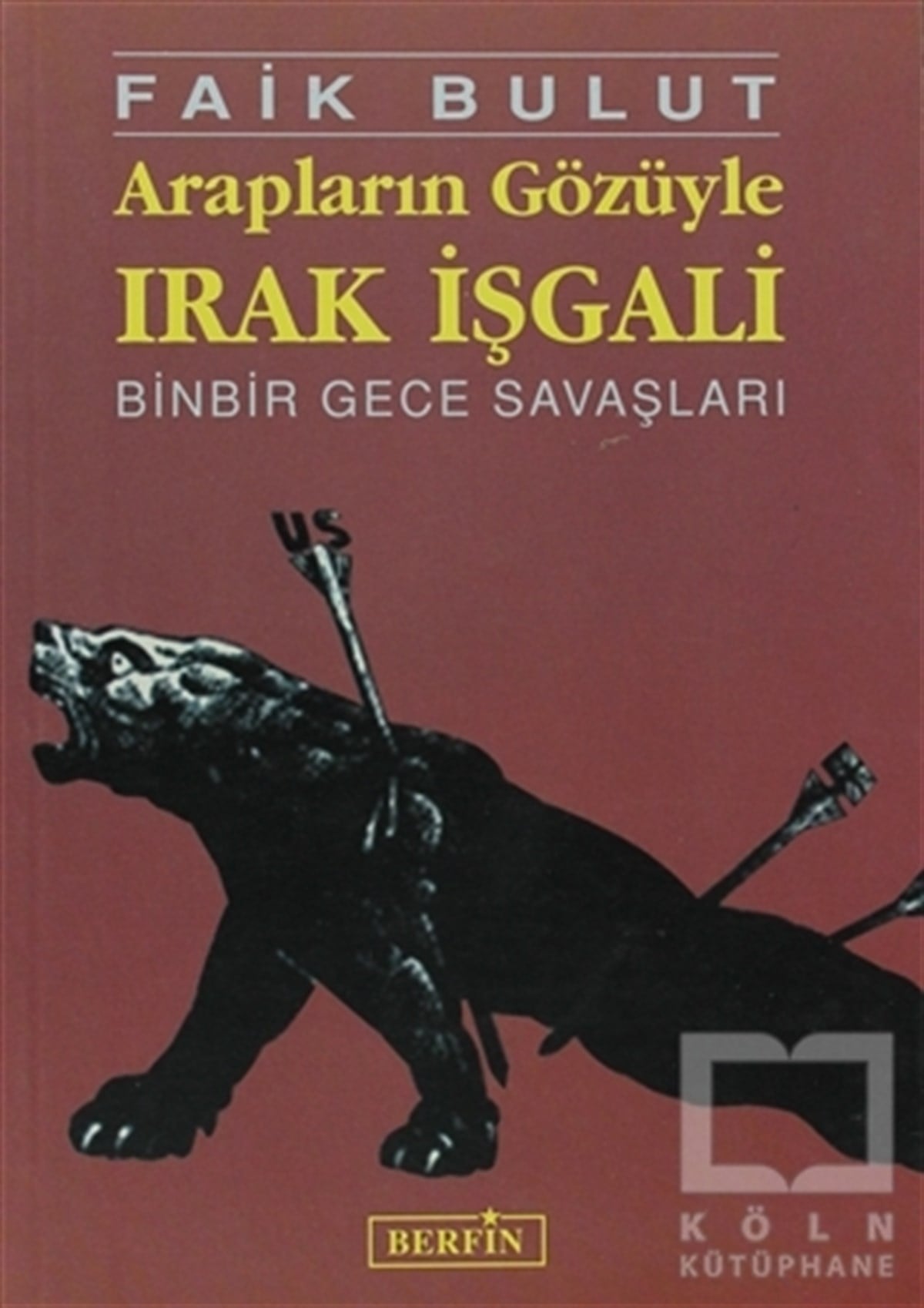 Arapların Gözüyle Irak İşgali
