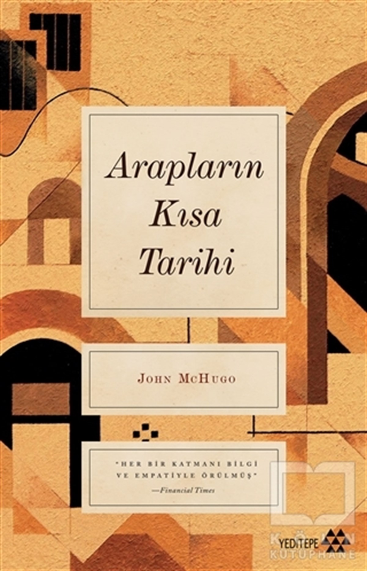 John MchugoAraştırma - İncelemeArapların Kısa Tarihi