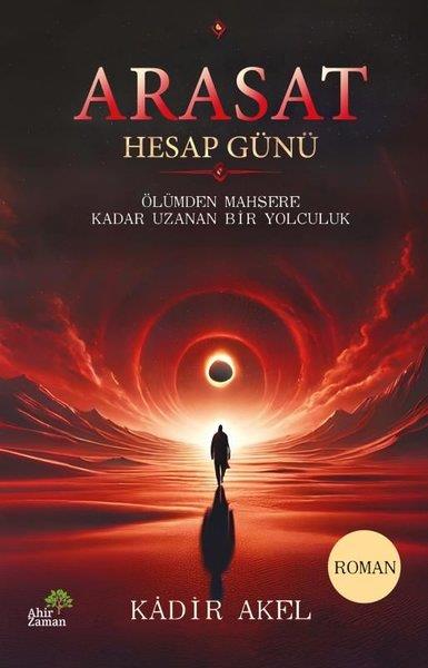 Kadir AkelTürk RomaniArasat Hesap Günü - Ölümden Mahşere Kadar Uzanan Bir Yolculuk