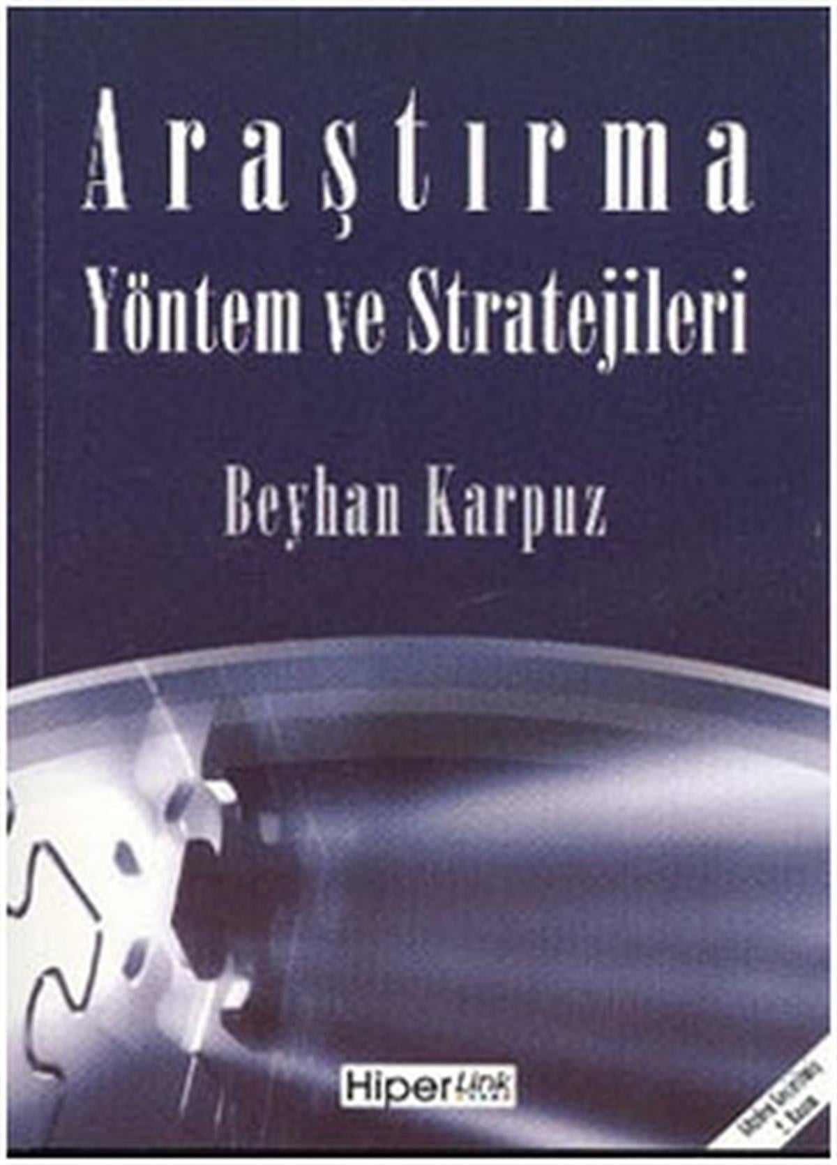 Beyhan KarpuzSosyal Bilimler - ÖgretmenlikAraştırma Yöntrem ve Stratejileri