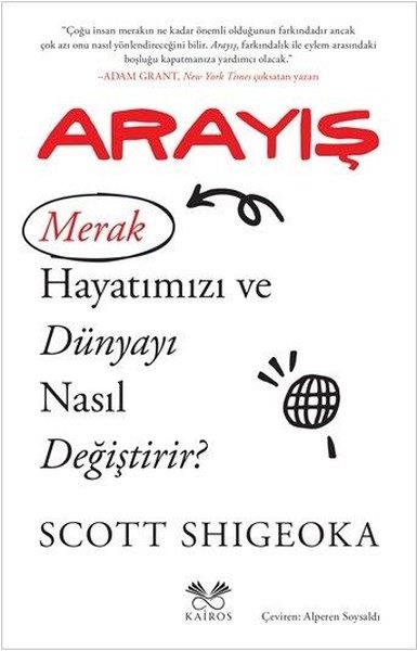 Scott ShigeokaBücher zur persönlichen EntwicklungArayış - Merak Hayatımızı ve Dünyayı Nasıl Değiştirir?
