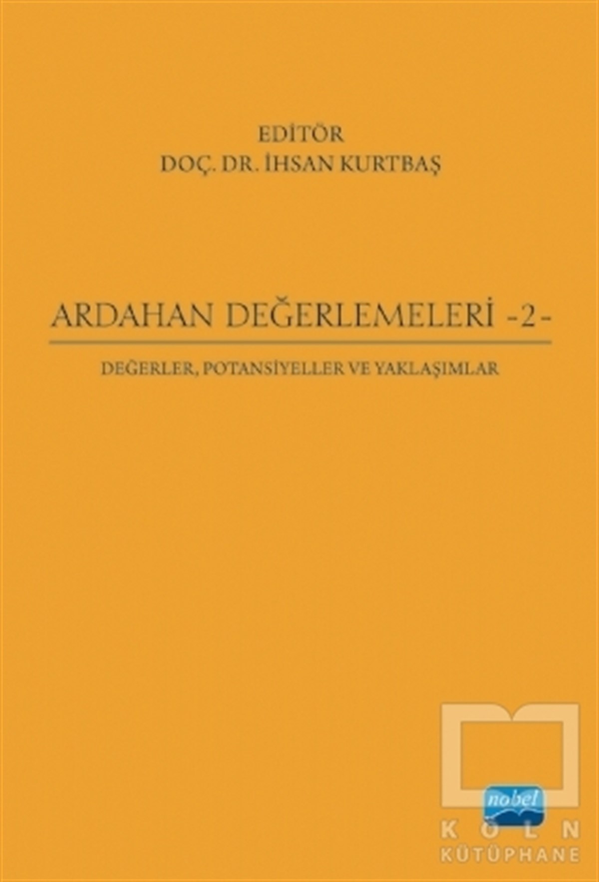 Ali Nazmi Can DoğanAkademikArdahan Değerlemeleri 2: Değerler, Potansiyeller ve Yaklaşımlar