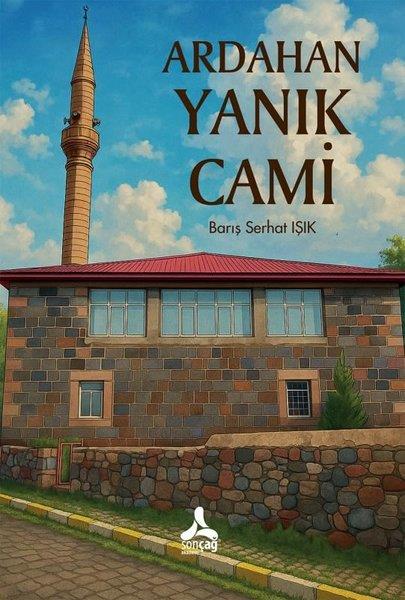 Barış Serhat IşıkTürk Tarihi Araştırmaları KitaplarıArdahan Yanık Cami