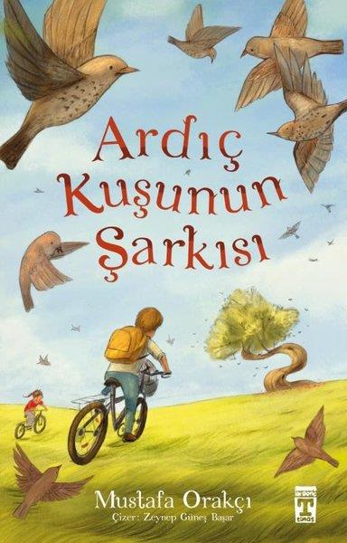 Mustafa OrakçıÇocuk Gençlik RomanlarıArdıç Kuşunun Şarkısı