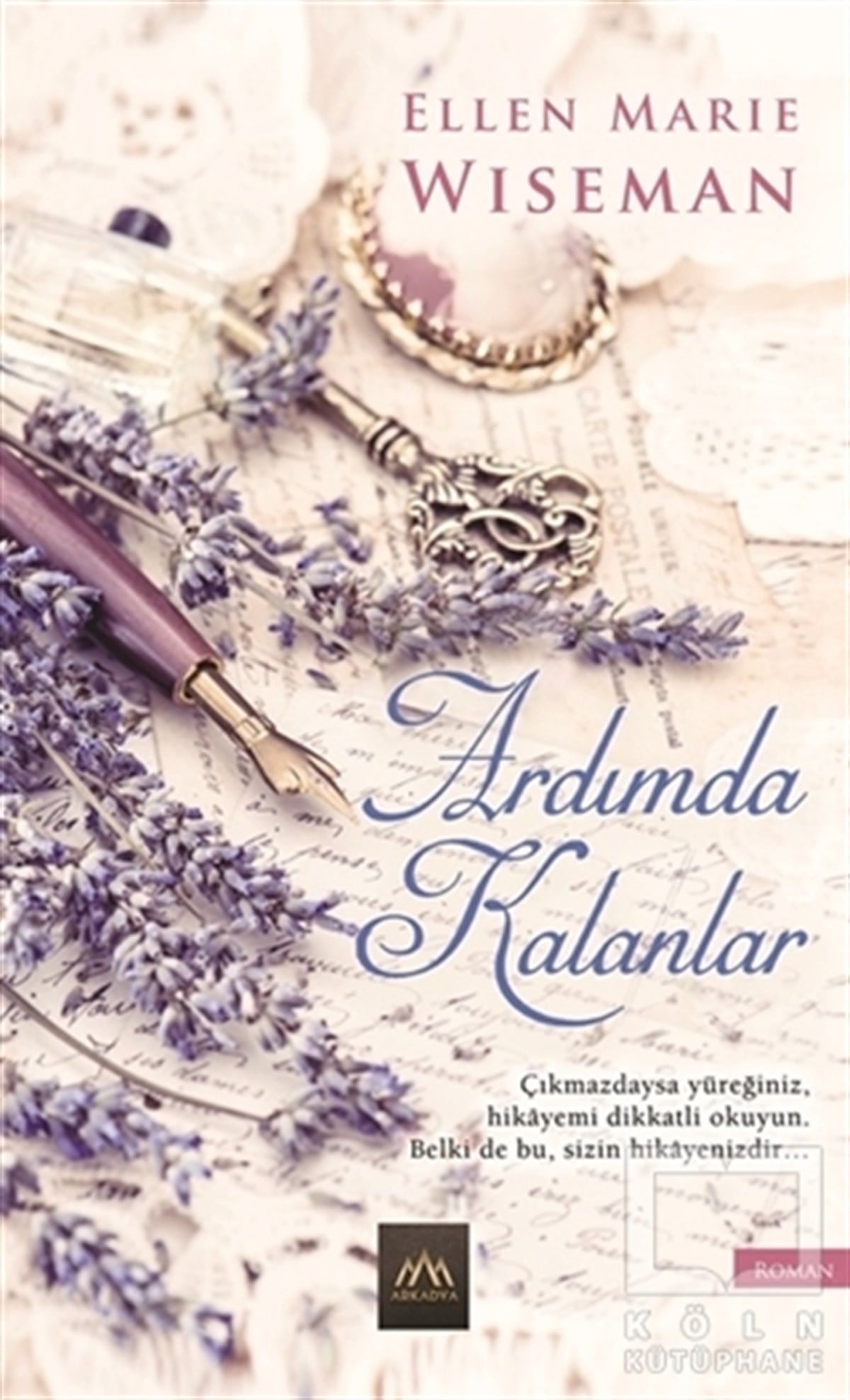 Ellen Marie WisemanRomanArdımda Kalanlar