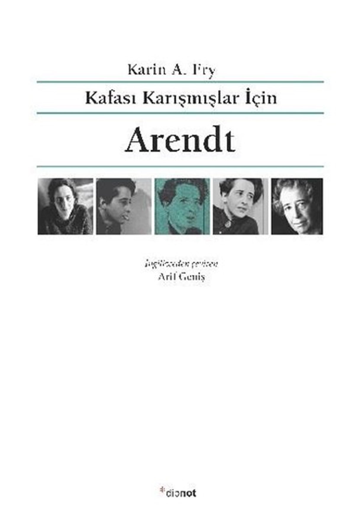 Karin A. FryDünya Siyaseti ve PolitikasıArendt - Kafası Karışmışlar İçin