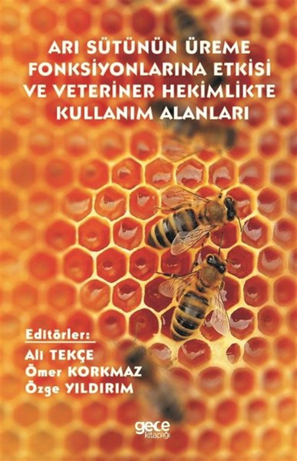 KolektifEğitimArı Sütünün Üreme Fonksiyonlarına Etkisi ve Veteriner Hekimlikte Kullanım Alanları