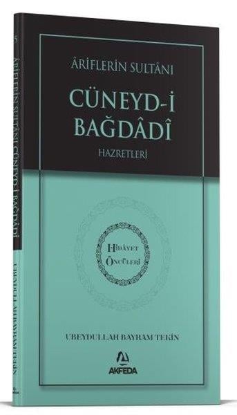 Ubeydullah Bayram TekinIslamische BücherAriflerin Sultanı Cüneyd-i Bağdadi Hazretleri - Hidayet Öncüleri 5