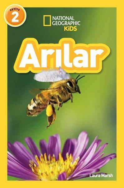 Laura MarshÇocuk Bilim KitaplarıArılar - Okuma Serisi Seviye 2 - National Geographic Kids