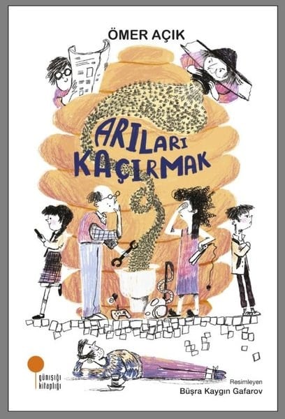 Ömer AçıkÇocuk Gençlik RomanlarıArıları Kaçırmak