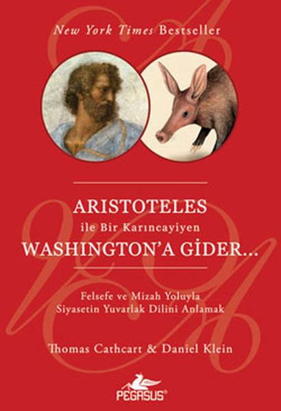 Thomas CathcartFelsefe BilimiAristoteles İle Bir Karıncayiyen Washington'a Gider