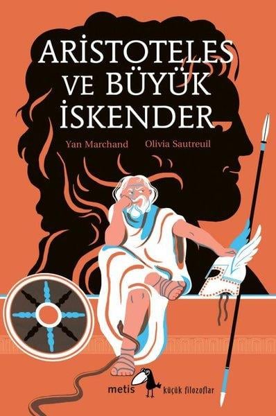 Yan MarchandÇocuk Gençlik RomanlarıAristoteles ve Büyük İskender - Küçük Filozoflar