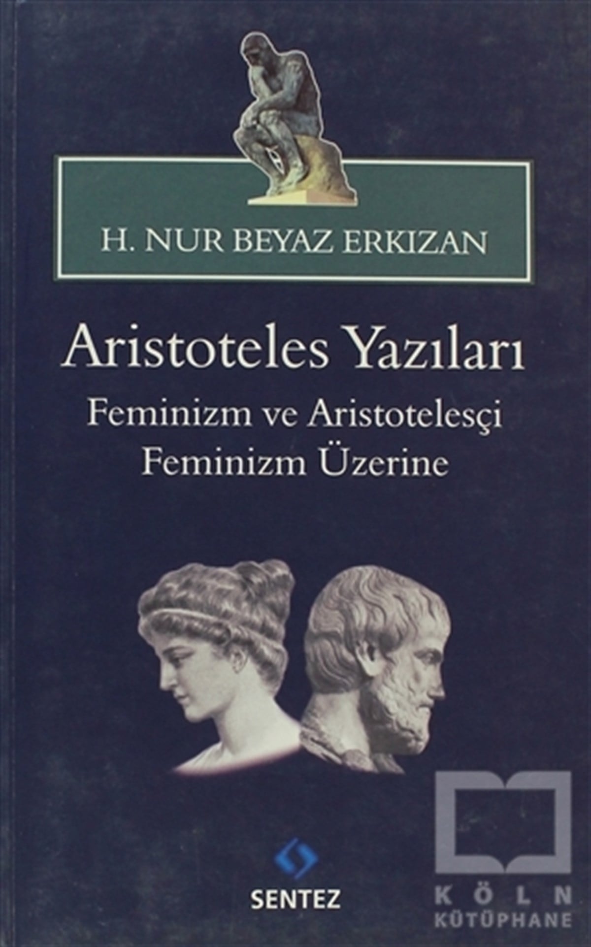 H. Nur Beyaz ErkızanAraştıma-İnceleme-ReferansAristoteles Yazıları: Feminizm ve Aristotelesçi Feminizm Üzerine