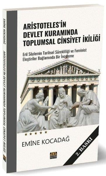 Emine KocadağFelsefe BilimiAristoteles'in Devlet Kuramında Toplumsal Cinsiyet İkiliği