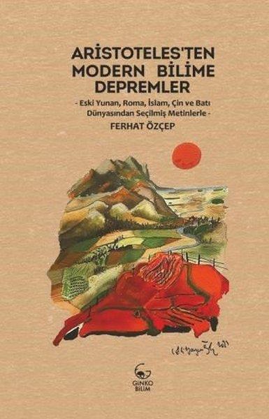 Ferhat ÖzçepBeliebte WissenschaftsbücherAristoteles'ten Modern Bilime Depremler - Eski Yunan Roma İslam Çin ve Batı Dünyasından Seçilmiş