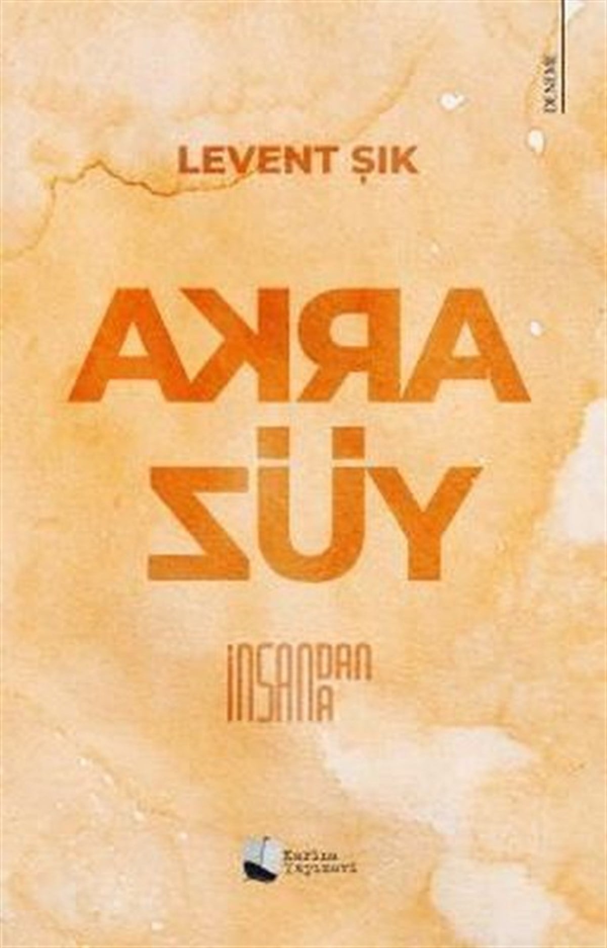 Levent ŞıkDeneme KitaplarıArka Yüz - İnsandan İnsana