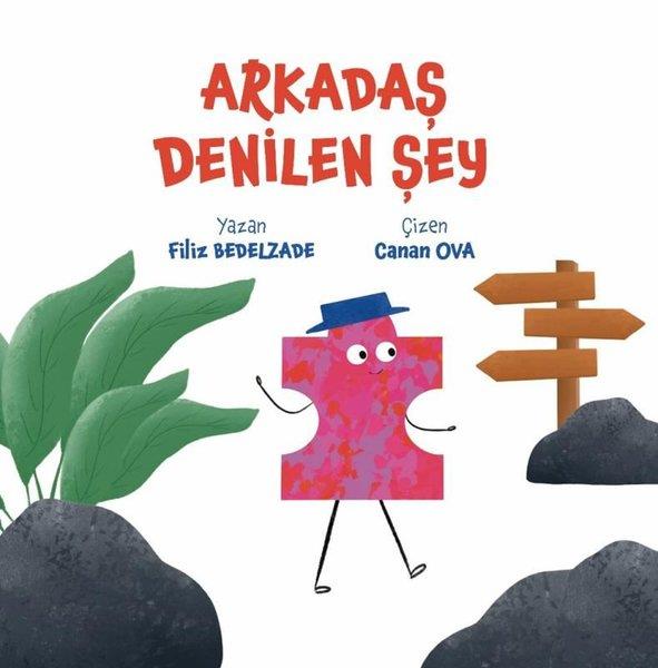 Filiz BedelzadeEgitim Etkinlik KitaplariArkadaş Denilen Şey