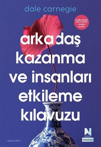 Dale CarnegieKişisel Gelişim KitaplarıArkadaş Kazanma ve İnsanları Etkileme Kılavuzu - Köşetaşı 3
