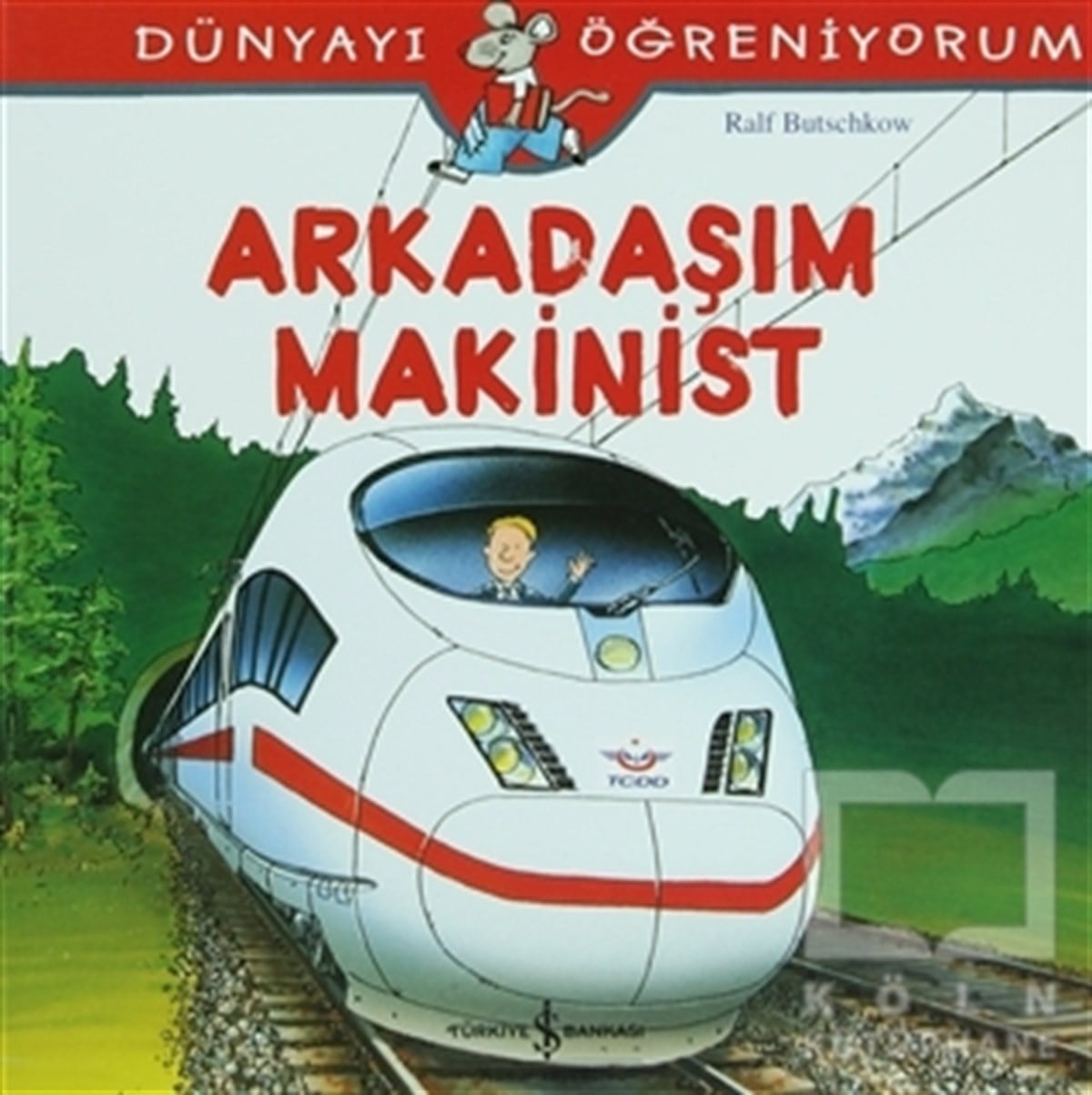 Arkadaşım Makinist - Dünyayı Öğreniyorum
