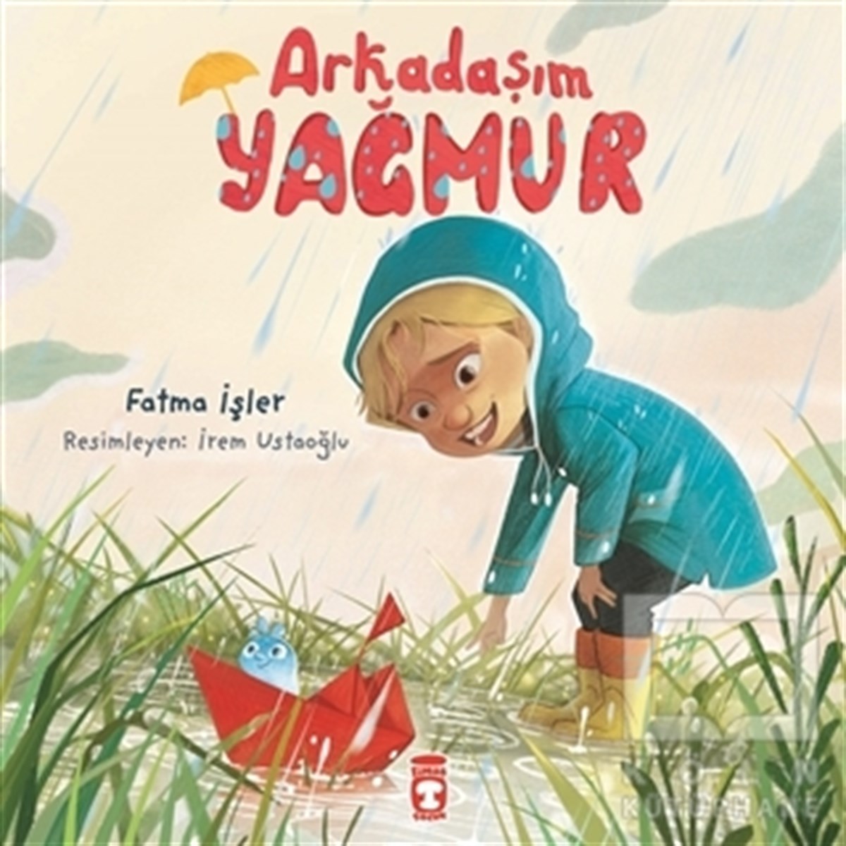 Fatma İşlerÇocuk Masal KitaplarıArkadaşım Yağmur