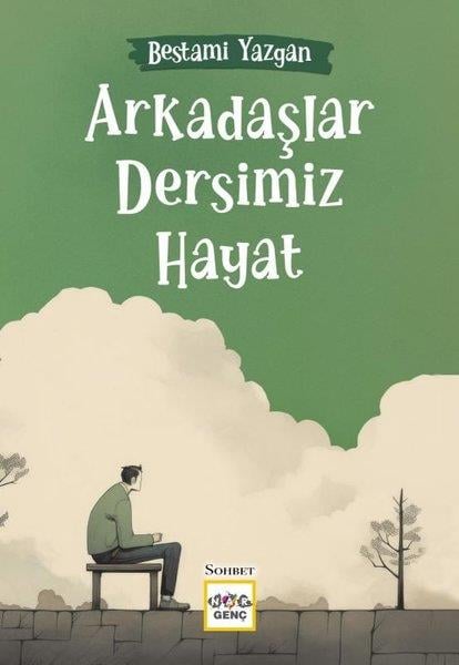 Bestami YazganÇocuk Gençlik RomanlarıArkadaşlar Dersimiz Hayat