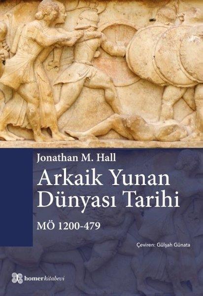 Jonathan M. HallDünya TarihiArkaik Yunan Dünyası Tarihi MÖ 1200 - 479