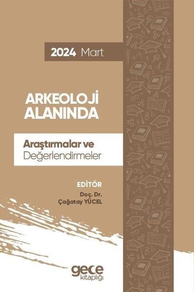 KolektifDigerArkeoloji Alanında Araştırmalar ve Değerlendirmeler 2024 Mart