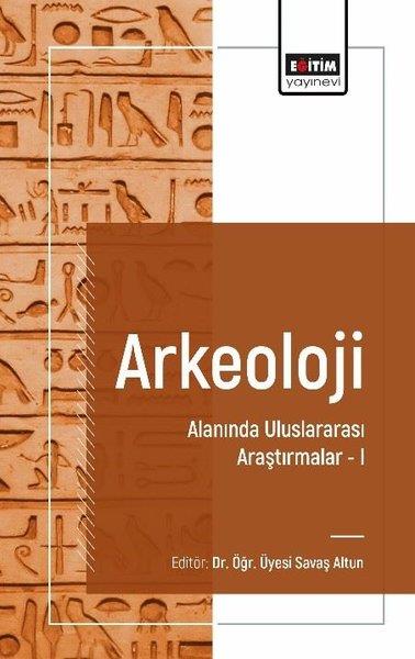 KolektifEğitimArkeoloji Alanında Uluslararası Araştırmalar 1