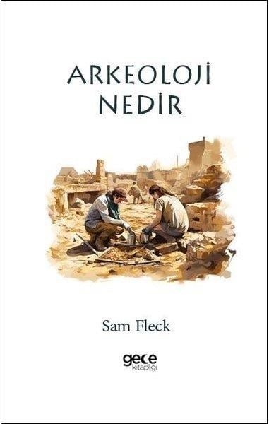 Sam FleckArkeolojiArkeoloji Nedir