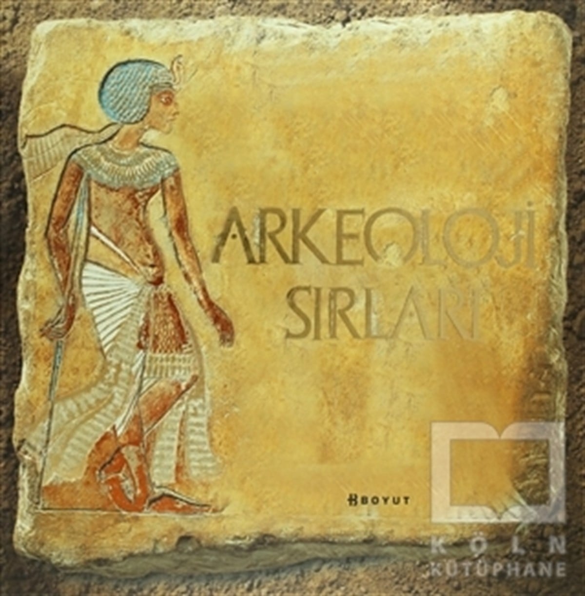 KolektifReferans KitaplarArkeoloji Sırları