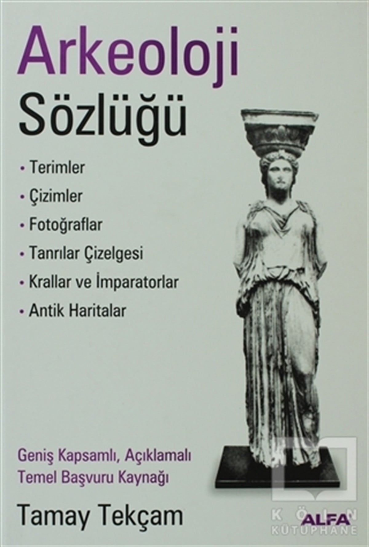 Tamay TekçamReferans - Kaynak KitapArkeoloji Sözlüğü