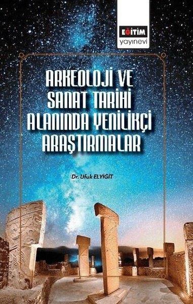 Ufuk ElyiğitEğitimArkeoloji ve Sanat Tarihi Alanında Yenilikçi Araştırmalar