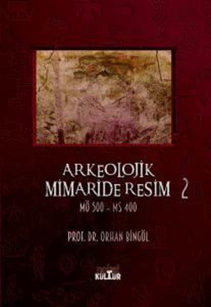 Orhan BingölArkeolojiArkeolojik Mimaride Resim 2 - MÖ 500-MS 400