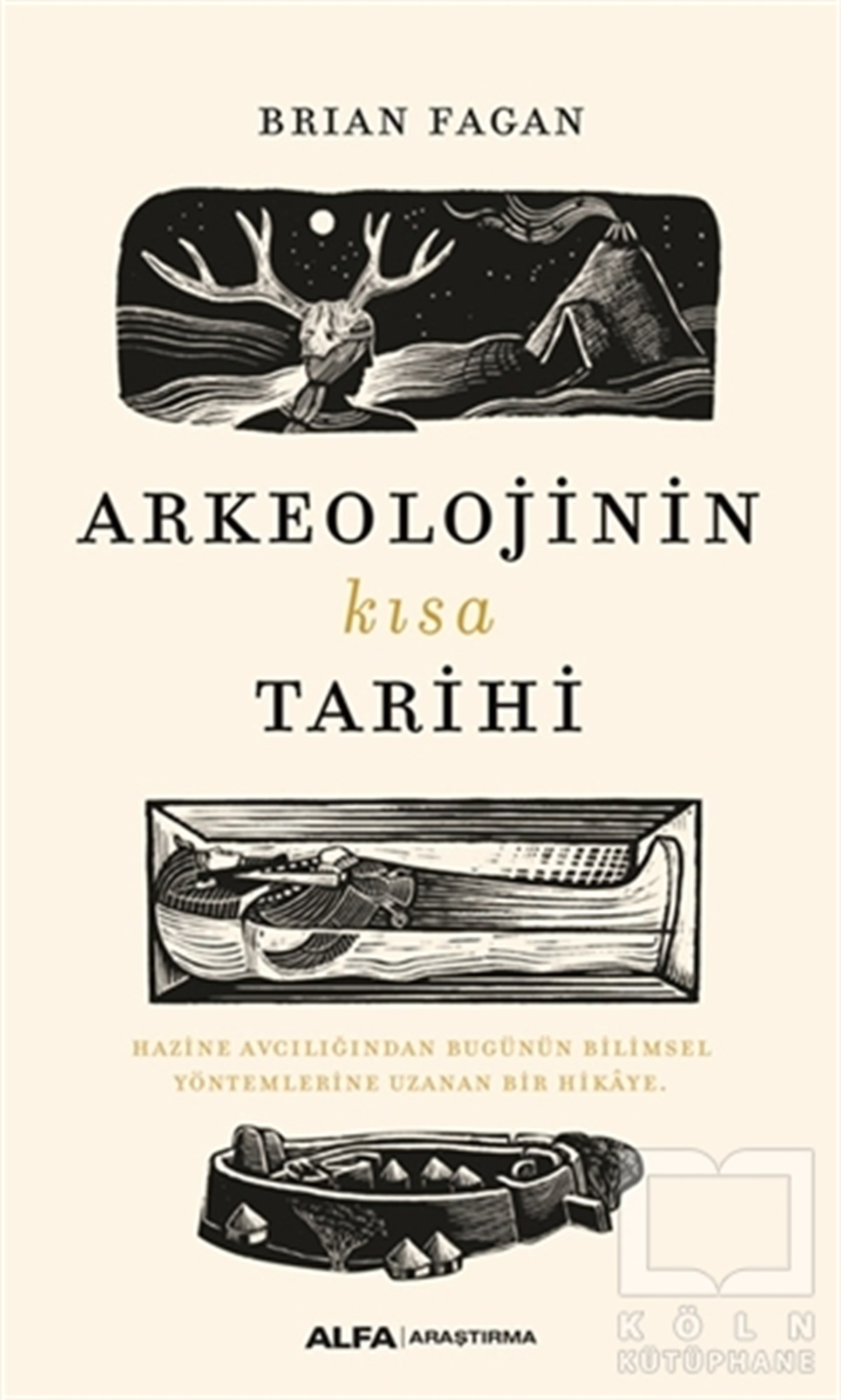 Brian FaganAraştırma - İncelemeArkeolojinin Kısa Tarihi