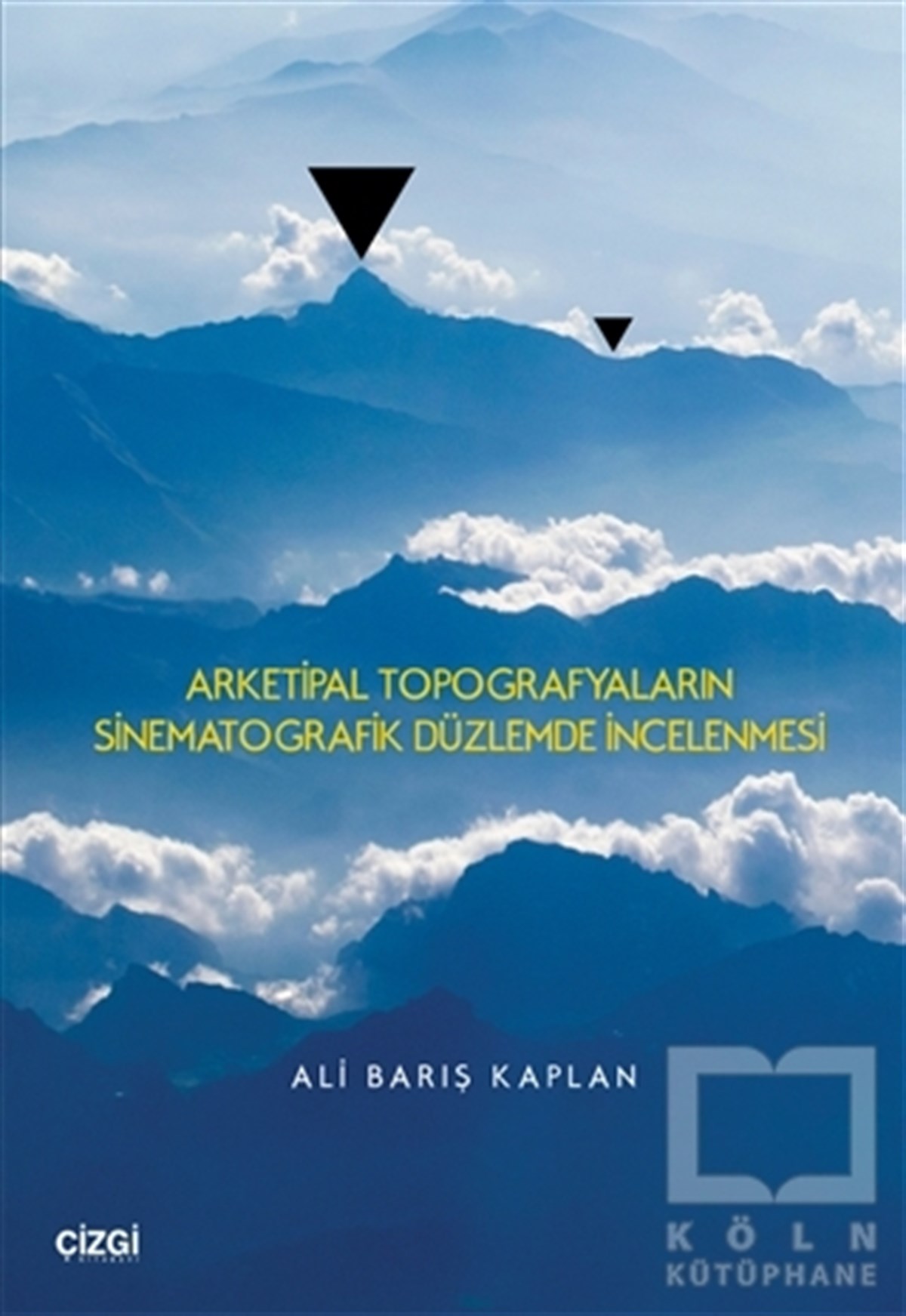 Ali Barış KaplanFotoğraf, Sinema, TiyatroArketipal Topografyaların Sinematografik Düzlemde İncelenmesi