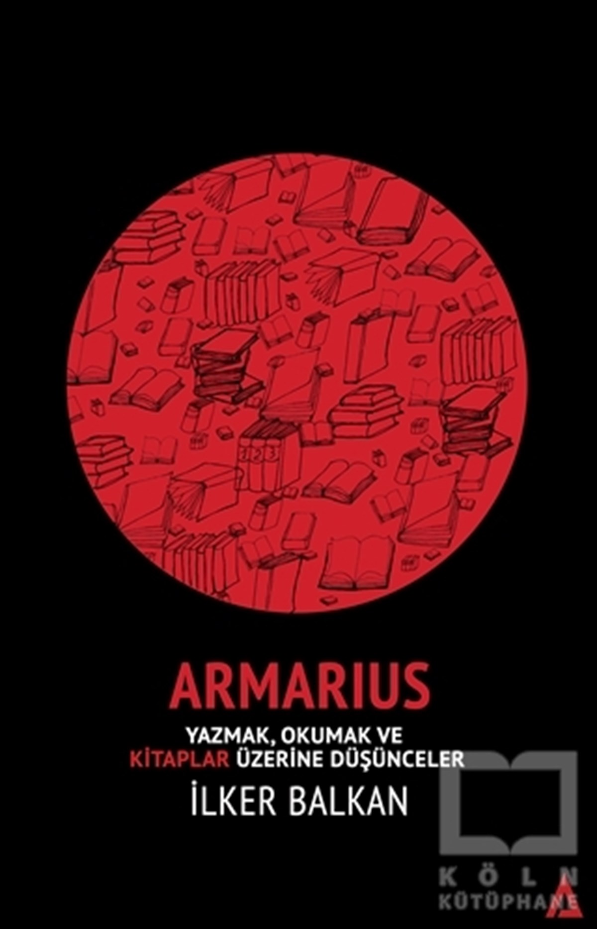 Armarius - Yazmak Okumak ve Kitaplar Üzerine Düşünceler