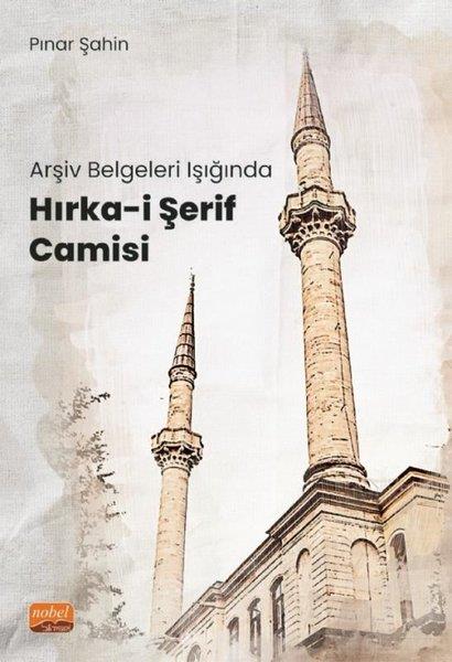 Pınar ŞahinMimarlık KitaplarıArşiv Belgeleri Işığında Hırka-i Şerif Camisi